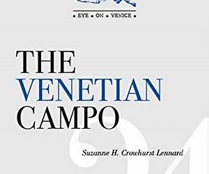 The Venetian Campo: Ideal setting for social life and community (Eye on Venice Book 24)