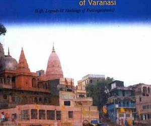 The Walking Shiva of Varanasi ; Life, Legends and Teachings of Trailingaswami The Walking Shiva of Varanasi ; Life, Legends and Teachings of Trailingaswami