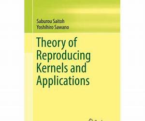 Theory of Reproducing Kernels and Applications (Developments in Mathematics Book 44) Theory of Reproducing Kernels and Applications (Developments in Mathematics Book 44)