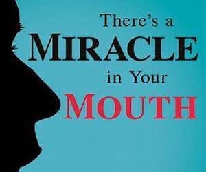 There's a Miracle in Your Mouth There's a Miracle in Your Mouth