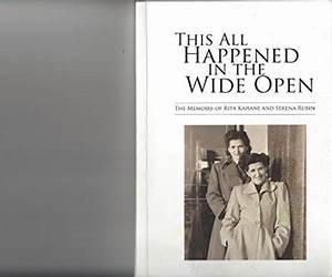 This All Happenned In the Wide Open: The Memoirs of Rita Kahane and Serena Rubin This All Happenned In the Wide Open: The Memoirs of Rita Kahane and Serena Rubin