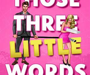 Those 3 Little Words