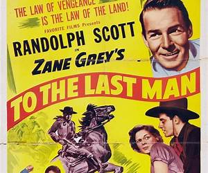 To The Last Man: A Story of the Pleasant Valley War (Western Classic): The Mysterious Rider, Valley War \u0026 Desert Gold (Adventure Trilogy)