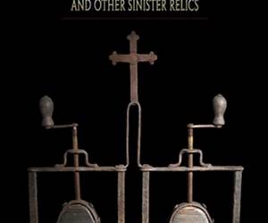 Torture Instruments and Other Sinister Relics: A photographic study of dark historic artifacts in the Steve Santini collection Torture Instruments and Other Sinister Relics: A photographic study of dark historic artifacts in the Steve Santini collection