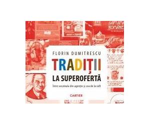 Traditii la superoferta. Intre socoteala din agentie si cea de la raft Traditii la superoferta. Intre socoteala din agentie si cea de la raft