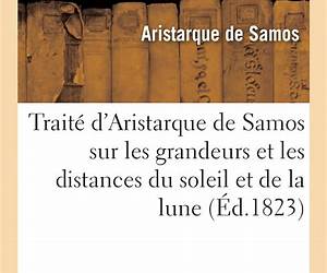Traité d'Aristarque de Samos Sur Les Grandeurs Et Les Distances Du Soleil Et de la Lune (Sciences) (French Edition)