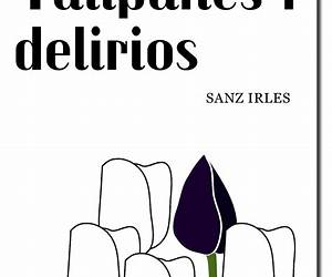 Tulipanes y delirios Tulipanes y delirios