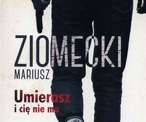 Umierasz i cię nie ma