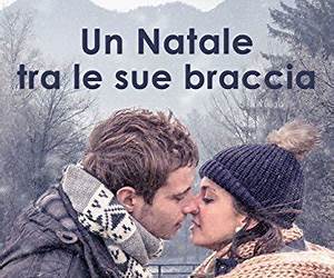 Un Natale tra le sue braccia Un Natale tra le sue braccia