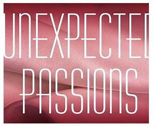 Unexpected Passions
