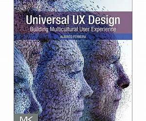 Universal UX Design: Building Multicultural User Experience