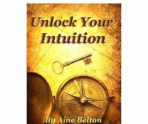 Unlocking Your Intuition: 7 Keys to Awakening Your Psychic Potential Unlocking Your Intuition: 7 Keys to Awakening Your Psychic Potential