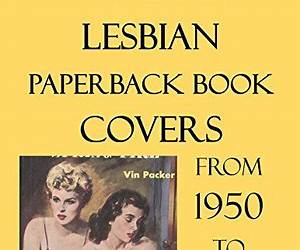 VINTAGE LESBIAN Paperback Book Covers: 19501970 Vol. 1: 200 Classic Paperback Book Covers (Lesbian Book Covers) VINTAGE LESBIAN Paperback Book Covers: 19501970 Vol. 1: 200 Classic Paperback Book Covers (Lesbian Book Covers)
