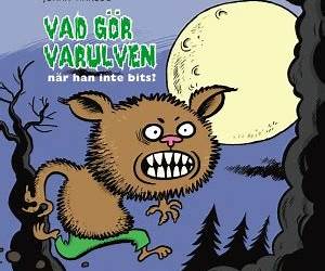 Vad gör Varulven när han inte bits? Vad gör Varulven när han inte bits?