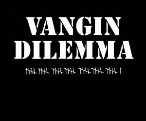 Vangin dilemma Vangin dilemma