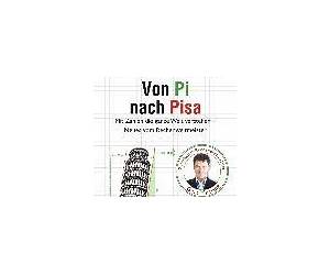 Von Pi nach Pisa: Mit Zahlen die ganze Welt verstehen