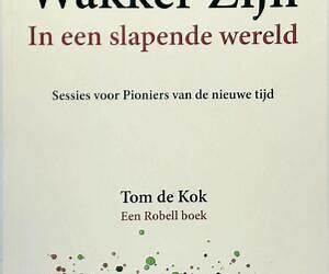 Wakker Zijn in een slapende wereld