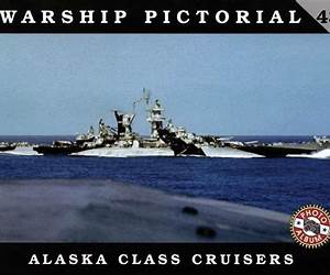 Warship Pictorial 43Alaska Class Cruisers by Steve Wiper (2015-09-16) Warship Pictorial 43Alaska Class Cruisers by Steve Wiper (2015-09-16)