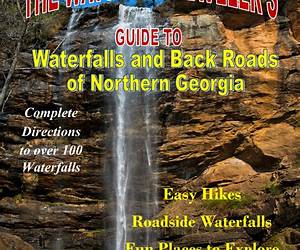 Waterfalls and Back Roads of Northern Georgia Waterfalls and Back Roads of Northern Georgia