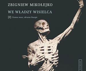 We władzy wisielca (TomII). Ciemne moce, okrutne liturgie.