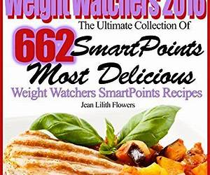 Weight Watchers 2016 The Ultimate Collection Of 662 Best-Loved, Most Delicious Weight Watchers Points Plus Recipes Weight Watchers 2016 The Ultimate Collection Of 662 Best-Loved, Most Delicious Weight Watchers Points Plus Recipes