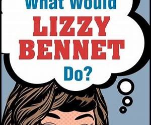 What Would Lizzy Bennet Do? (The Jane Austen Factor, #1) What Would Lizzy Bennet Do? (The Jane Austen Factor, #1)