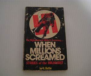 When Millions Screamed: Stories of the Holocaust When Millions Screamed: Stories of the Holocaust