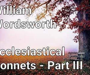 William WordsworthEcclesticial Sonnets, In Series, 1821-22: \ William WordsworthEcclesticial Sonnets, In Series, 1821-22: \