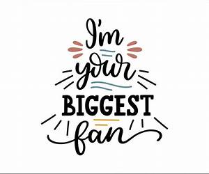 Your Biggest Fan Your Biggest Fan