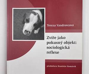 Zvíře jako pokusný objekt: sociologická reflexe